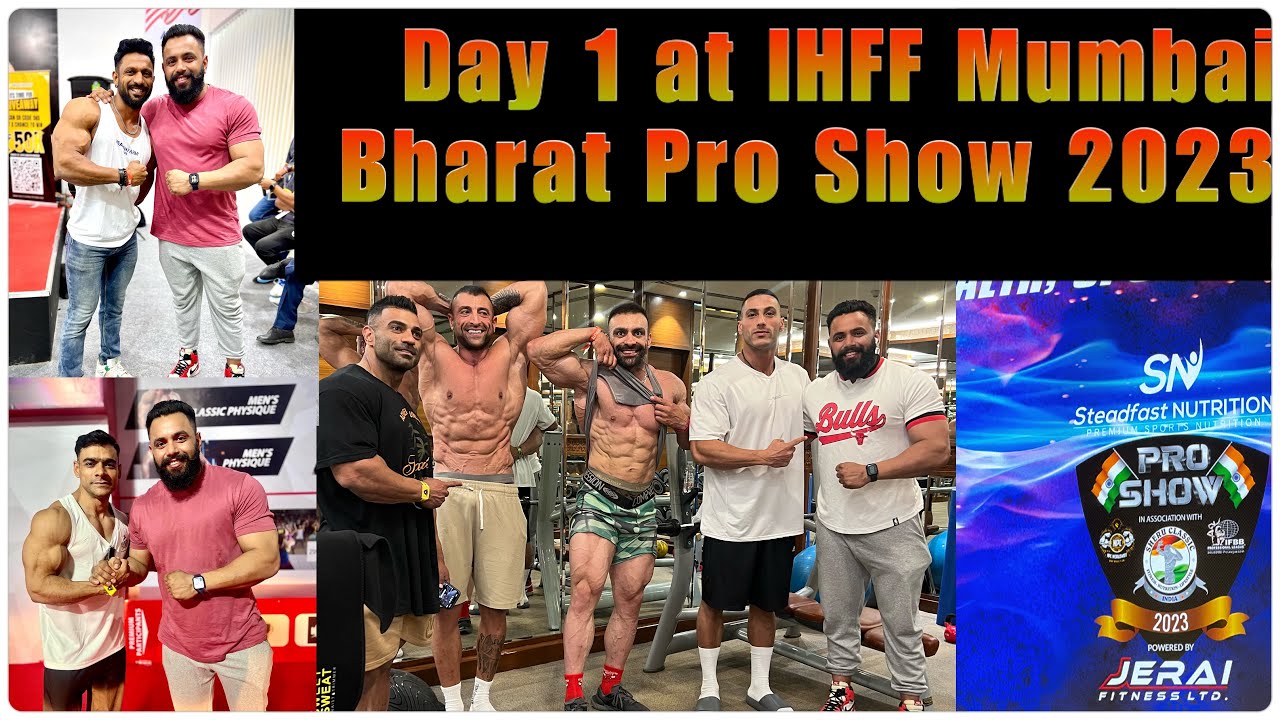Day 1 at IHFF Mumbai| Bharat Pro Show 2023 #sheruclassic #ifbbpro # ...