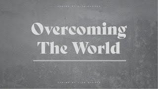 02.04.2024 - Overcoming The World