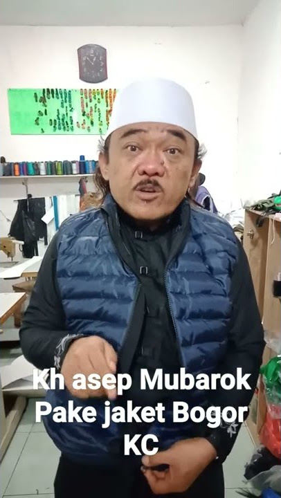 KH asep Mubarok aja pake jaketbogor KC masa kamu tidak