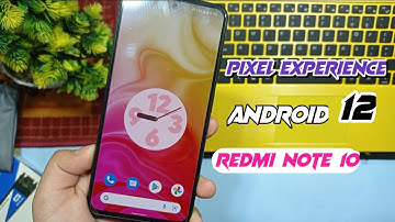 ANDRIOD 12  OFFICIAL PIXEL EXPERIENCE | REDMI NOTE 10