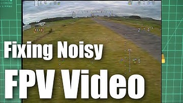 Fixing noisy FPV video