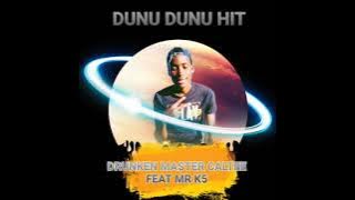 Dunu Dunu Hit - Drunken Master CalTee (Official Audio)