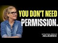 YOU DON’T NEED PERMISSION – Powerful Motivational Speech | Inspire with Mel Robbins