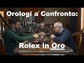 Orologi a Confronto: Rolex in Oro