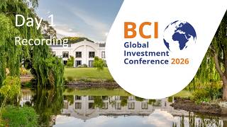 BCI Global Investment Conference 2026 - Day 1 Recording