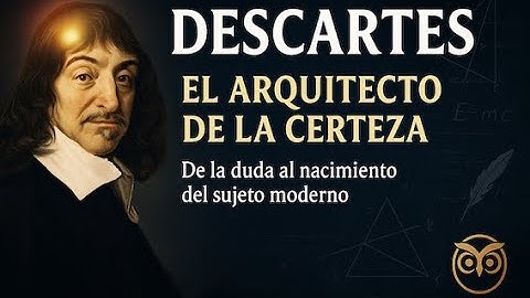 El Arquitecto de la Certeza: Descartes y el Nacimiento del Sujeto Moderno