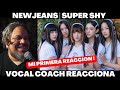 NEW JEANS  | SUPER SHY | VOCAL REACCIONA !
