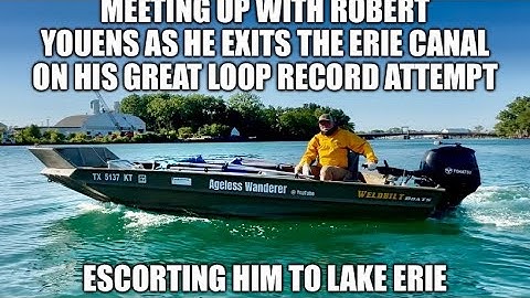 Great Looper Robert Youens exits Erie Canal, we escort him to Lake Erie(long version)