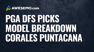 PGA DFS Picks \& Predictions - 2020 Corales Puntacana DraftKings \& FanDuel Golf Model Breakdown