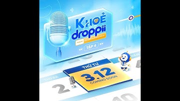 [COMING SOON] PODCAST KHỎE CÙNG DROPPII – TẬP 4
