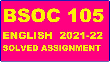 BSOC 105 Solved Assignment 2021-22 in ENGLISH,  Whatsapp For Pdf  9992290905.