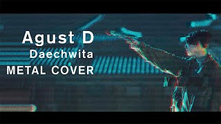 Agust D - Daechwita METAL COVER