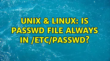 Unix & Linux: Is passwd file always in /etc/passwd-
