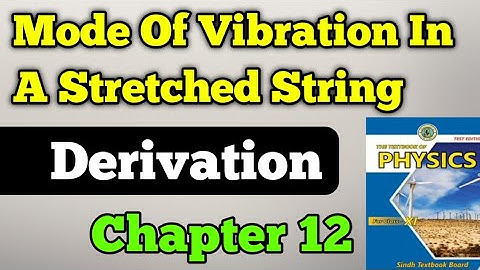 Mode of vibration in a stretched string | fundamental frequency chapter 12 class 11 New physics book