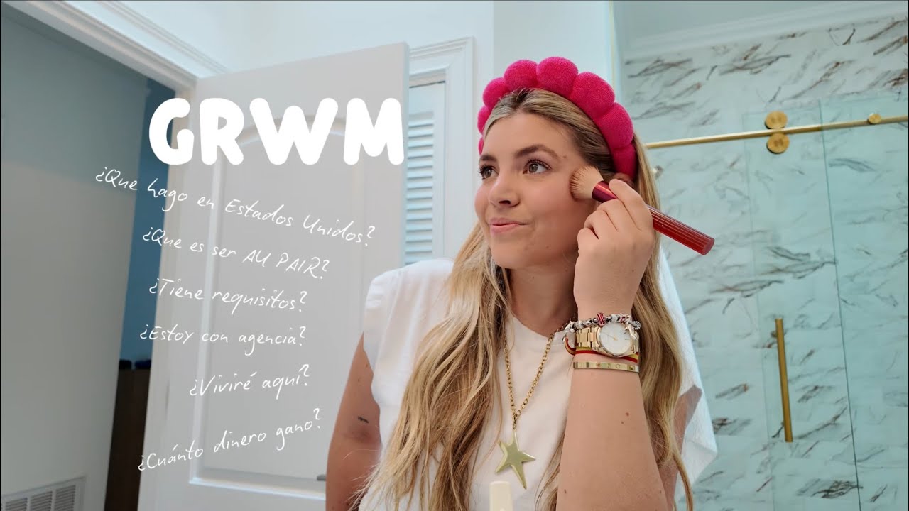 GRWM respondiendo preguntas sobre Au Pair | cuánto me pagan, requisitos, ¿tenemos dos casas?... ⭐️