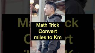 Convert miles to kilometers in your head!