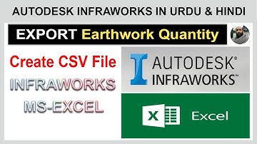 How to Export Earthwork Quantity and Create CSV File in Excel || Infraworks in Urdu and Hindi
