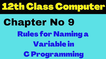 Variables and its Rules | Programming in C | Chapter 9 Lecture 7