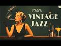 🎙️ 1940's Vintage Jazz Bar – Vintage &amp; Nostalgic Melodies | Swing Jazz Bar Nights