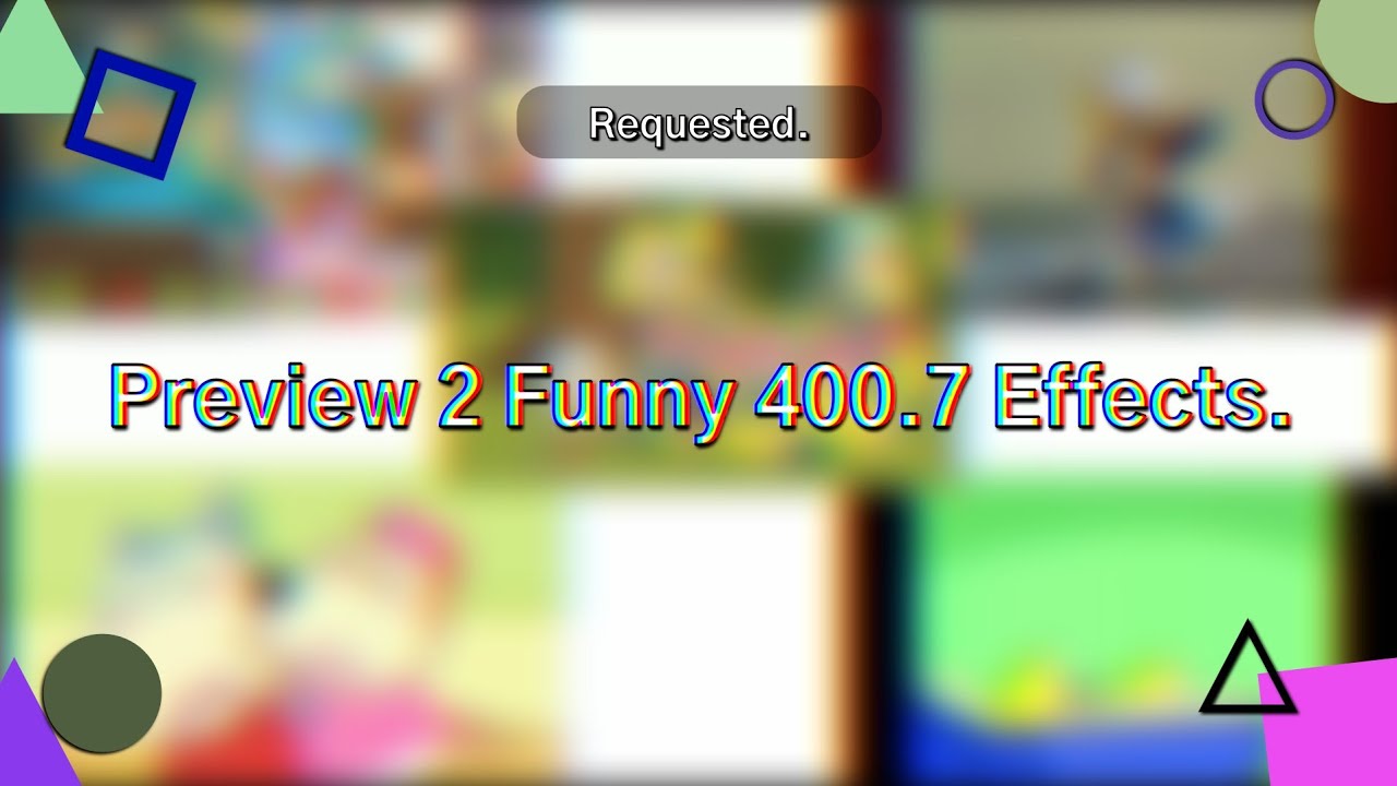 (Requested) Preview 2 Funny 400.7 Effects (List of Effects in the ...