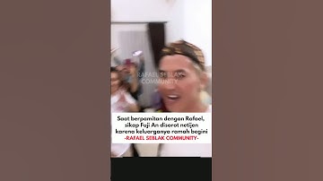 Sikap Fuji An dan keluarga disorot saat Rafael berpamitan pulang #rafael #fuji #fujian