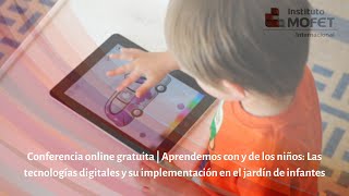 Conferencia online gratuita | Aprendemos con y de los niños: Formación docente en tecnologías...