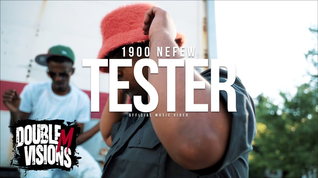 1900 Nefew - Tester | Directed By Double M Visions
