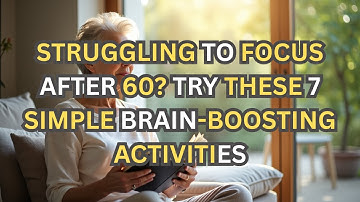 7 Brain-Boosting Habits to Improve Focus After 60 | Stay Sharp & Energized Daily