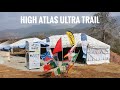 High Atlas Ultra Trail 2024. Moments  of the day 1