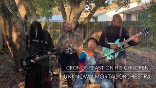 Cronos Feast on His Children - Unknown Mortal Orchestra