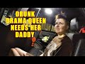 Drunk Drama Queen Needs Her Daddy