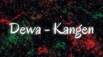 Dewa 19 - Kangen (Karaoke Version)