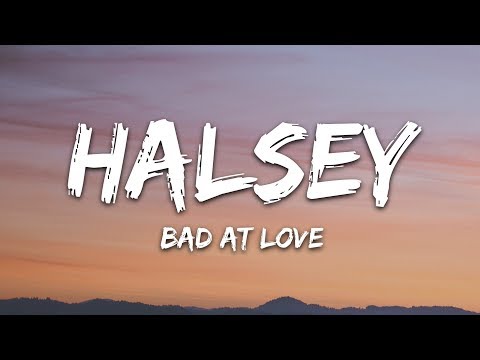 Halsey - Bad At Love (Lyrics)