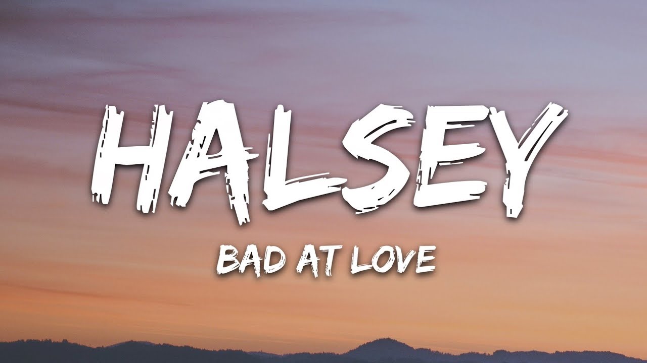 Halsey   Bad At Love Lyrics