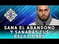 Sana el abandono y sanarás tus relaciones. Ricardo Ponce  - Desde Adentro con Ricardo Ponce