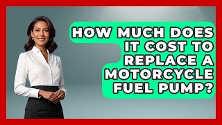 How Much Does It Cost To Replace A Motorcycle Fuel Pump? - Ride or Die Motorcycles