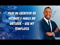Pare de Escrever os Mesmos E-mails no Outlook – Use My Templates