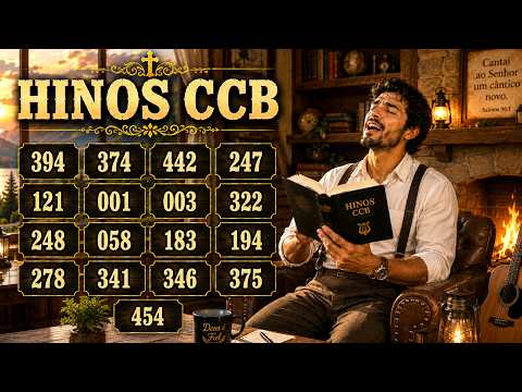 17 Hinos CCB Que Renovam a Fé e Acalmam a Alma 🌿 Uma Hora de Paz e Esperança