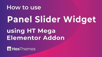 How to use Panel Slider Widget using HT Mega Elementor Addon