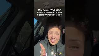 Male Nurse’s “Work Wife” Blasted By Real Wife On TikTok Over Birthday Post⁉️