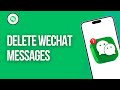 How To Delete WeChat Messages (2025) | Delete WeChat Conversation For Everyone (Full Tutorial)
