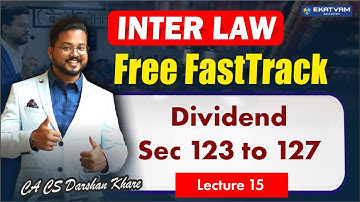 🔥CA Inter Law Fasttrack #15 | Dividend 📊 Sec 123-127 | Jan 26 | Pass with Clarity! 💼📚 #CAInterlaw