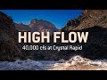 HIGH FLOW | 40k cfs at Crystal Rapid