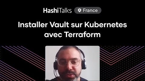 [French] Installer Vault sur Kubernetes avec Terraform