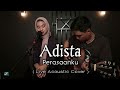 Download Lagu PERASAANKU - ADISTA ( LIVE ACOUSTIC COVER ) BY KAMILA & DANANK DS