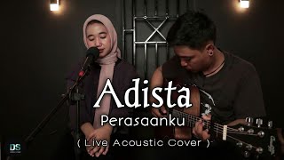 PERASAANKU - ADISTA ( LIVE ACOUSTIC COVER ) BY KAMILA & DANANK DS