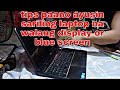 Tips kung paano ayusin ang sariling laptop na walang display or blue screen