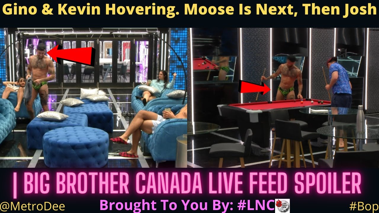 Gino & Kevin Hovering. Moose Is Next, Then Josh | Big Brother Canada LIVE FEED SPOILER