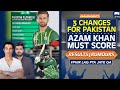 3 Changes For Pakistan | Azam Khan Must Score | Results | Rumours | Salman Butt