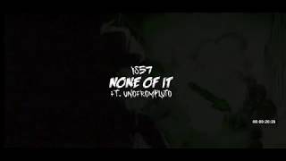 Y$57 - NONE OF IT FT. UNOFROMPLUTO